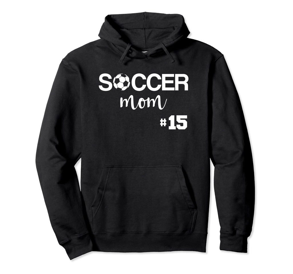 Soccer Mom Number 15 Hoodie - Unique Graphic Unisex - T-Shirt, Sweatshirt, Hoodie