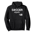 Soccer Mom Number 15 Hoodie - Unique Graphic Unisex - T-Shirt, Sweatshirt, Hoodie