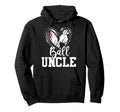 Ball Uncle Baseball Soccer Uncle Hoodie - Fun Novelty Design for Adults - T-Shirt, Sweatshirt, Hoodie