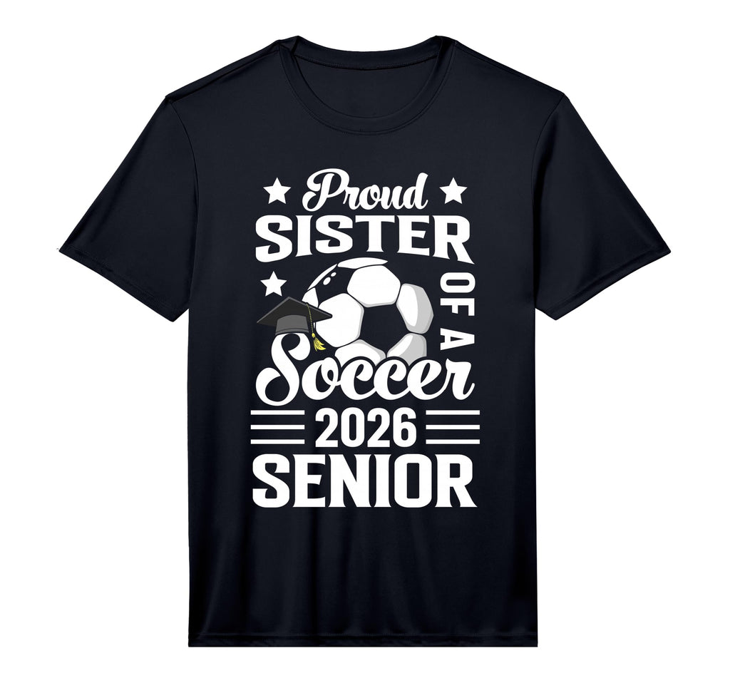 Proud Sister Soccer Senior 2026 T-Shirt - Trendy Graphic for Adults - T-Shirt, Sweatshirt, Hoodie