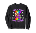 Life Is Better When You Roll Sweatshirt - Streetwear Style Men Women - T-Shirt, Sweatshirt, Hoodie