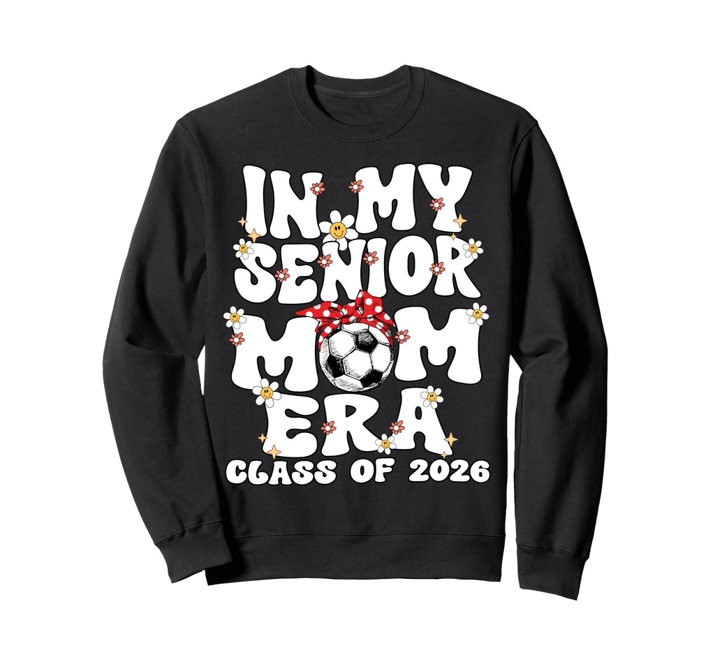 My Senior Mom Era Groovy Soccer Senior Sweatshirt - Unique Graphic Unisex - T-Shirt, Sweatshirt, Hoodie