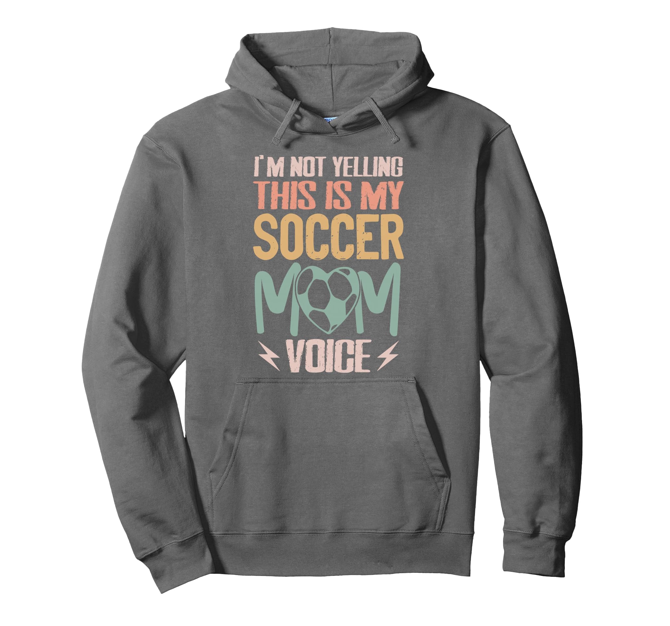 Im Not Yelling This Is My Soccer Mom Hoodie - Streetwear Style Men Women - T-Shirt, Sweatshirt, Hoodie