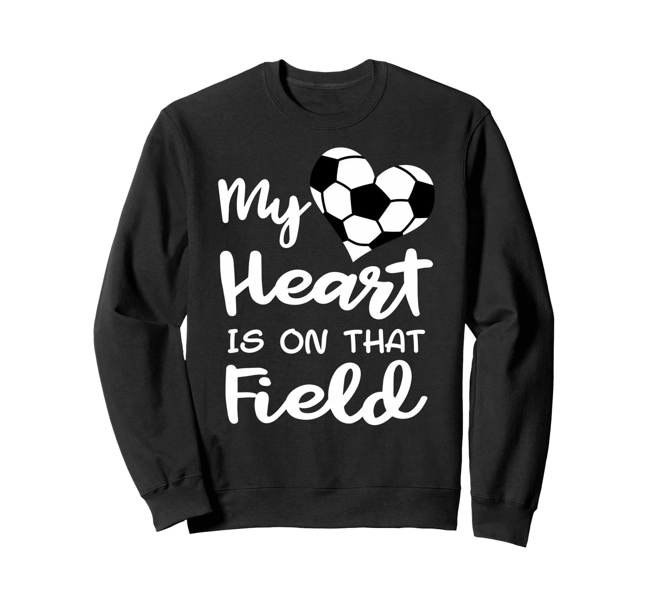 My Heart Is That Field Funny Sweatshirt - Casual Everyday Wear Unisex - T-Shirt, Sweatshirt, Hoodie