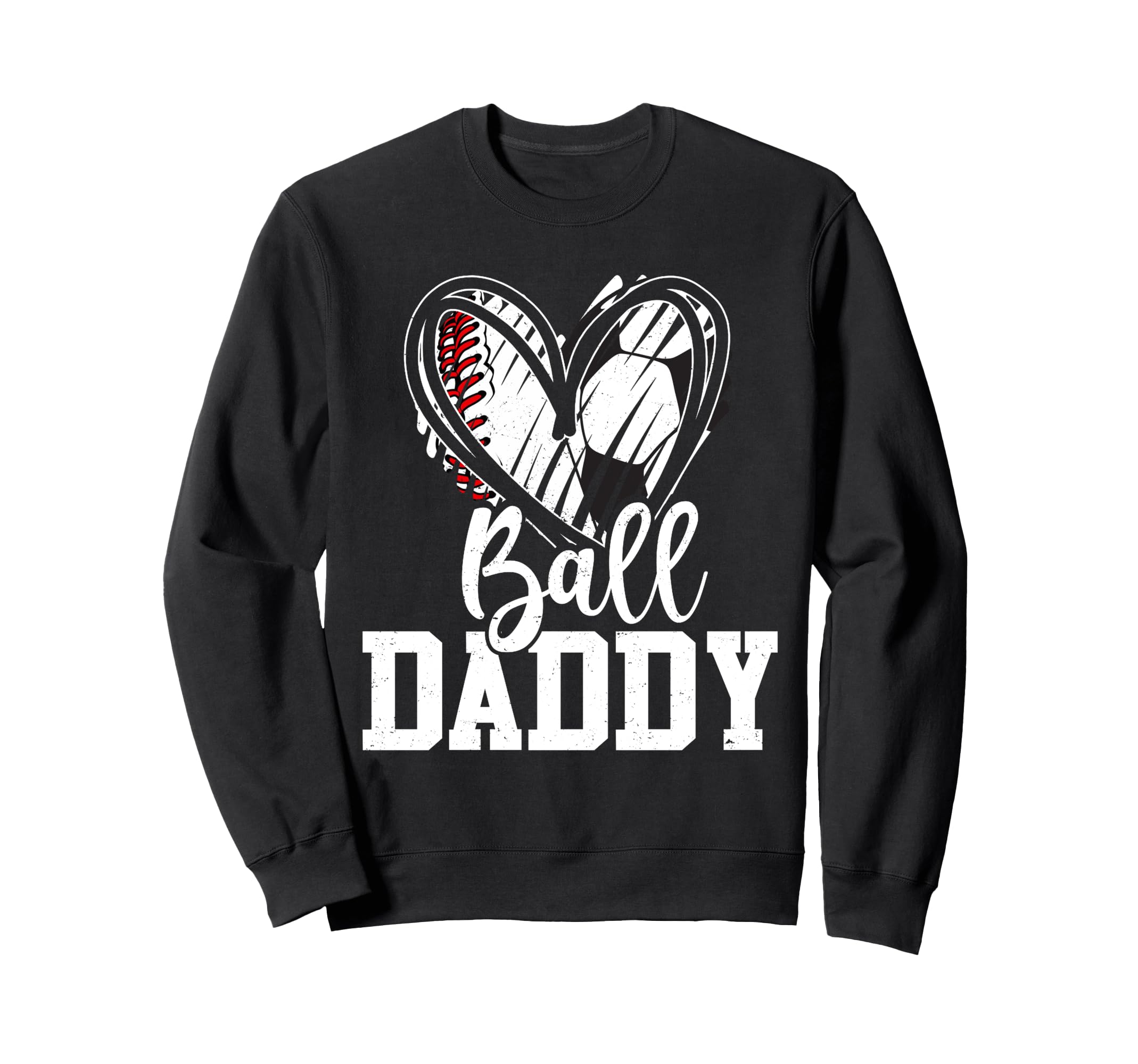 Ball Daddy Baseball Soccer Dad Sweatshirt - Aesthetic Graphic for Adults - T-Shirt, Sweatshirt, Hoodie