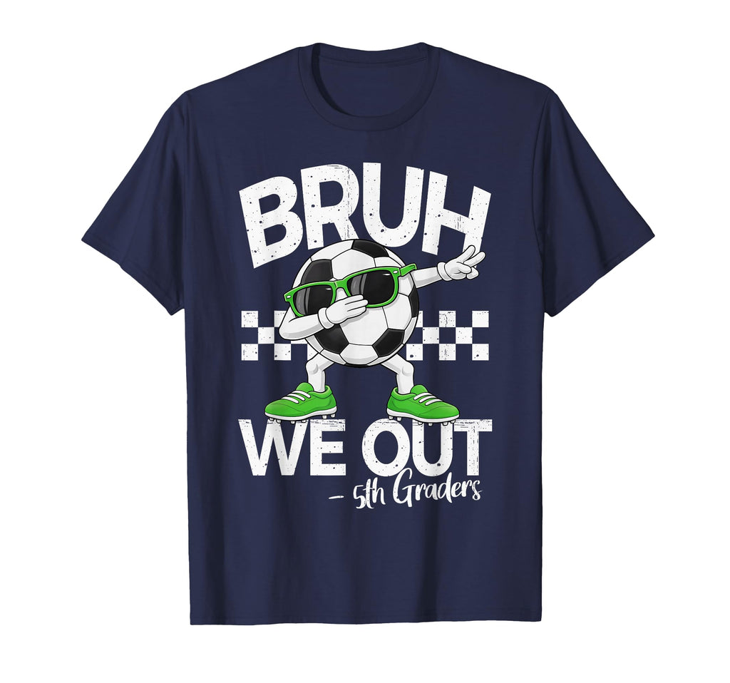 Bruh We Out 5Th Grade Dabbing Last Day T-Shirt - Streetwear Style Unisex - T-Shirt, Sweatshirt, Hoodie