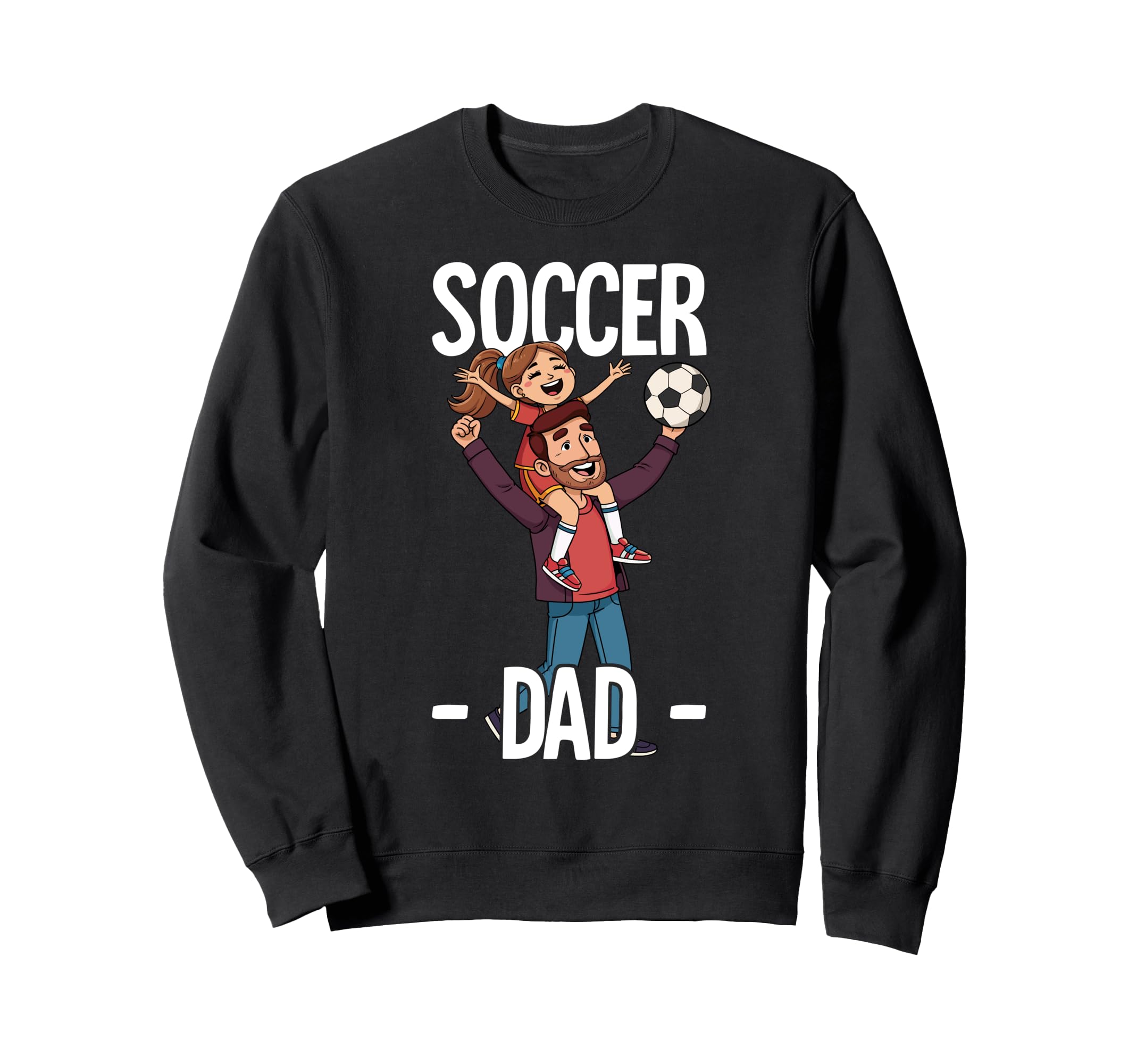 Soccer Dad Sweatshirt - Unique Graphic for Adults - T-Shirt, Sweatshirt, Hoodie