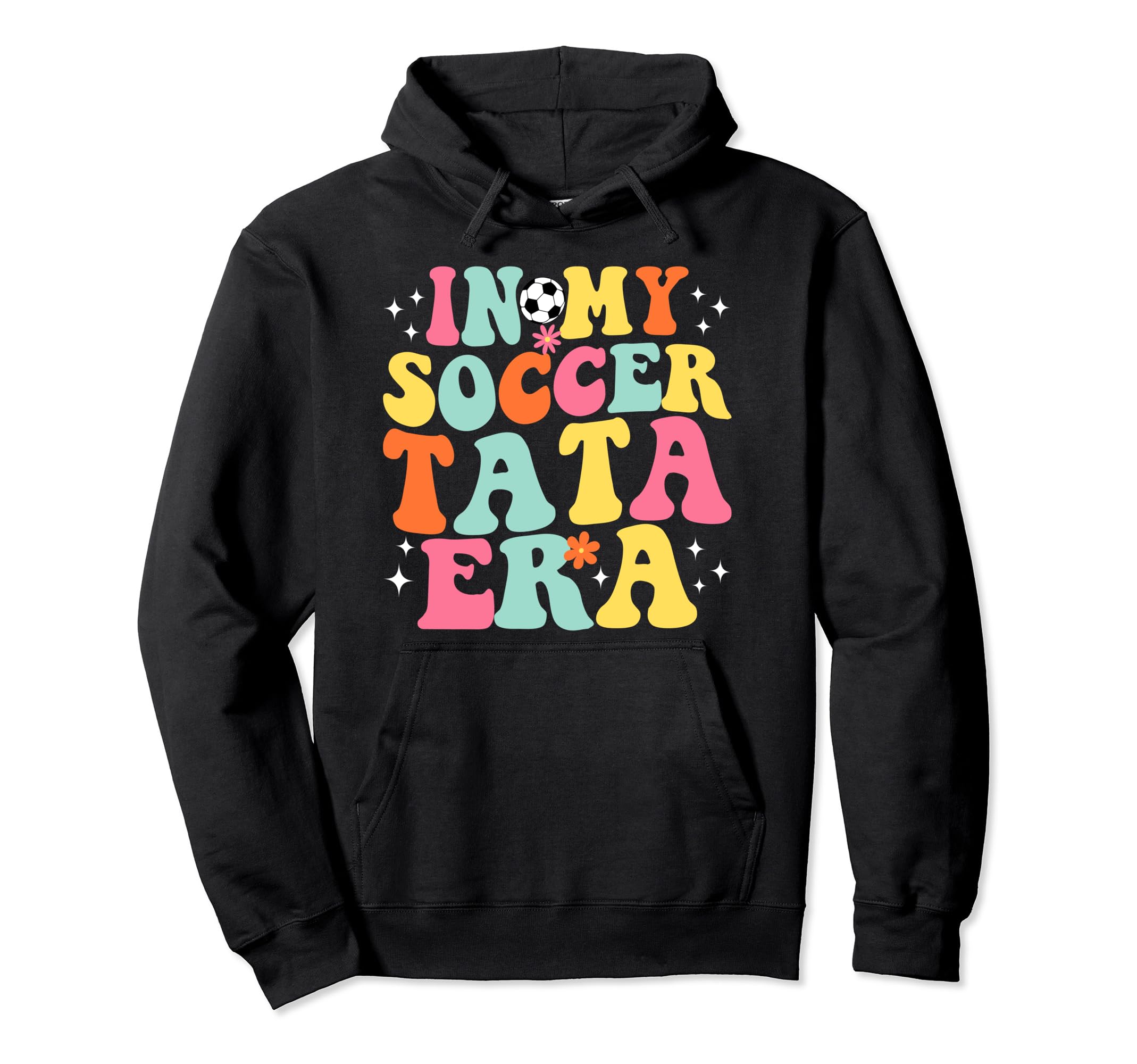 My Soccer Tata Era Game Day Groovy Hoodie - Streetwear Style Men Women - T-Shirt, Sweatshirt, Hoodie
