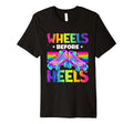 Wheels Before Heels Roller Skating Lover T-Shirt - Novelty Apparel Unisex - T-Shirt, Sweatshirt, Hoodie
