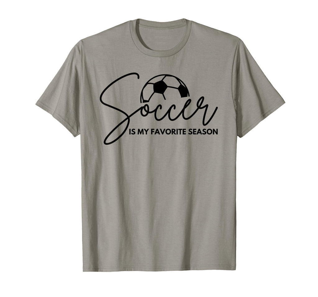 Soccer Is My Favorite Season Funny T-Shirt - Unique Graphic Men Women - T-Shirt, Sweatshirt, Hoodie