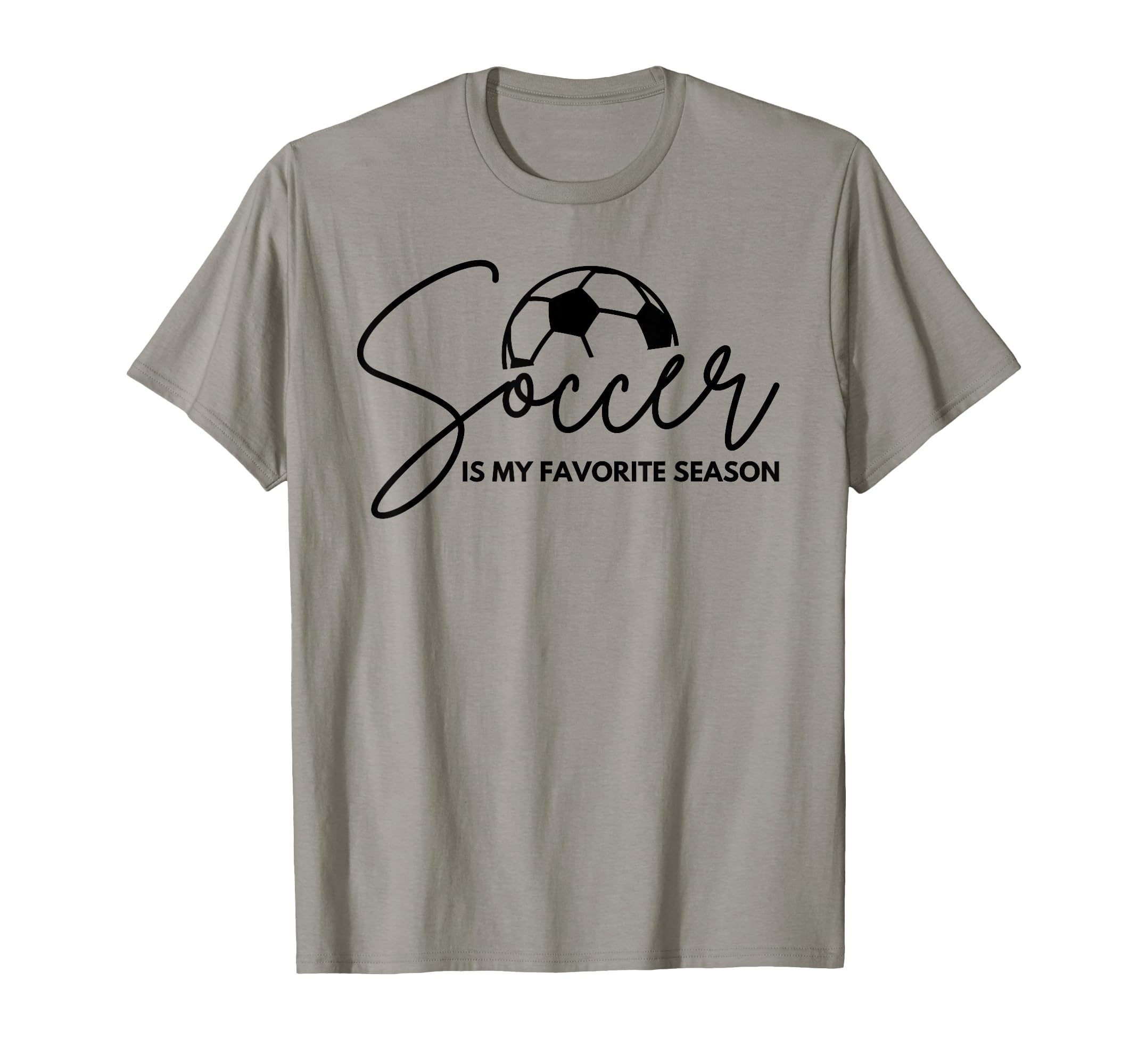Soccer Is My Favorite Season Funny T-Shirt - Unique Graphic Men Women - T-Shirt, Sweatshirt, Hoodie