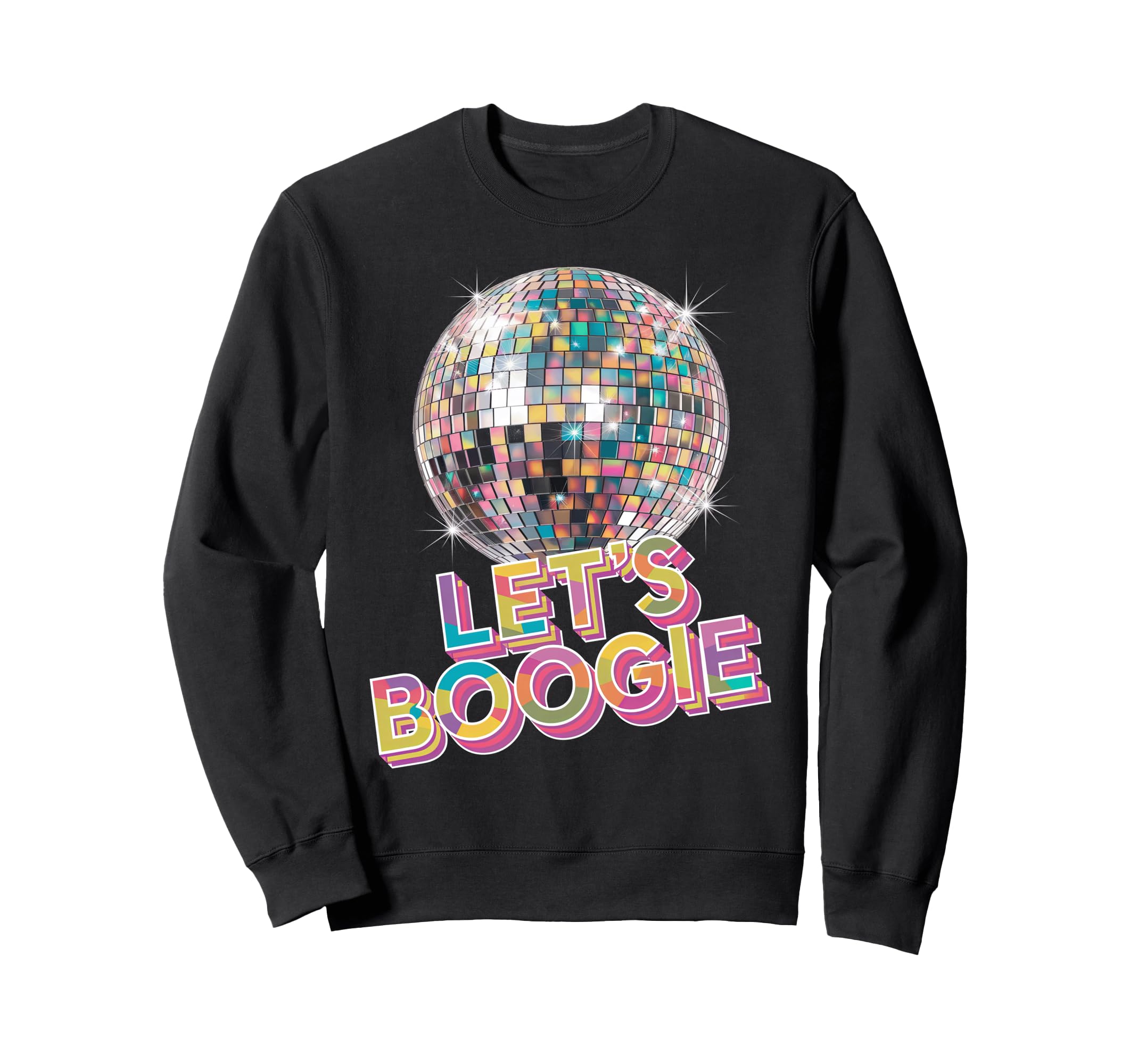 Disco Ball Lets Boogie Fever Sweatshirt - Casual Everyday Wear Men Women - T-Shirt, Sweatshirt, Hoodie