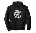 Im Soccer Coach Funny Soccer Coach Hoodie - Graphic Print Men Women - T-Shirt, Sweatshirt, Hoodie