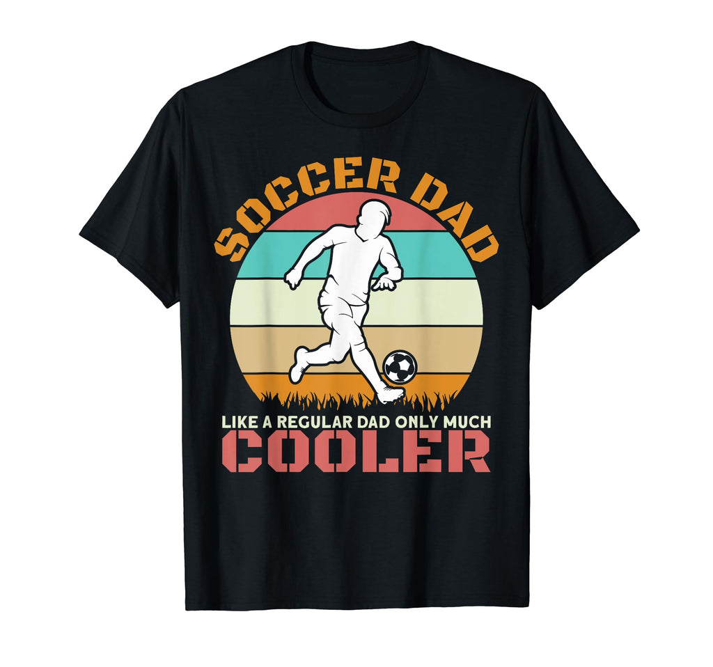 Proud Soccer Dads Soccer Dad Like T-Shirt - Streetwear Style for Adults - T-Shirt, Sweatshirt, Hoodie