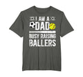 I Am Dad Busy Raising Ballers T-Shirt - Custom Art Print Men Women - T-Shirt, Sweatshirt, Hoodie