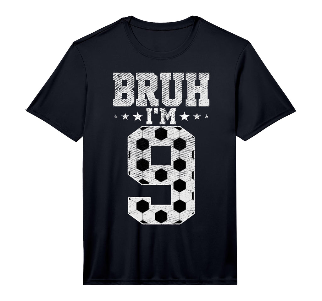 Bruh 9Th Birthday Soccer Bruh Im 9 T-Shirt - Novelty Apparel for Adults - T-Shirt, Sweatshirt, Hoodie