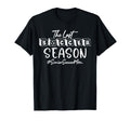 Last Soccer Season Senior Soccer Mom T-Shirt - Custom Art Print for Adults - T-Shirt, Sweatshirt, Hoodie