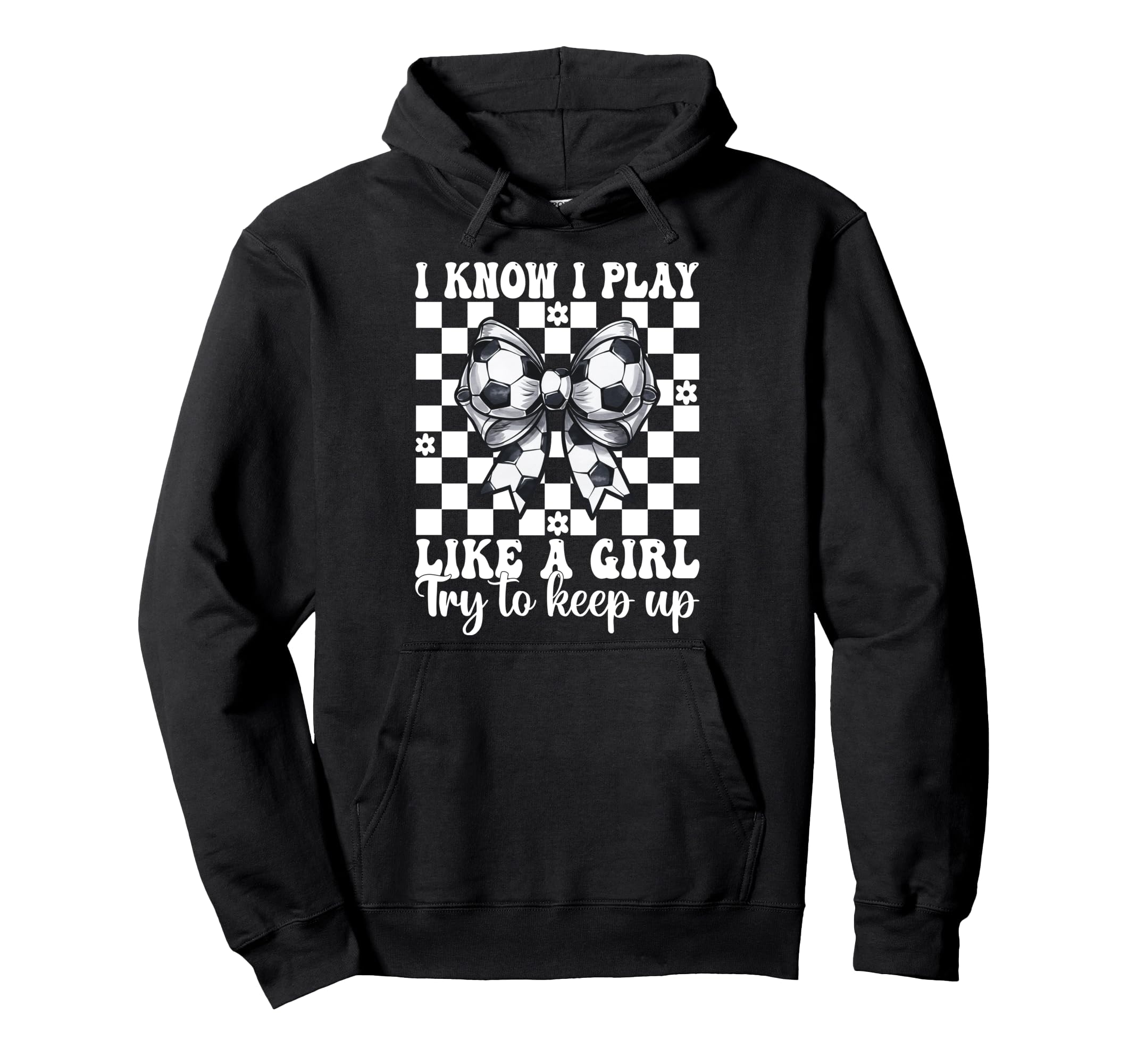 Soccer I Know I Play Like Hoodie - Minimalist Print for Adults - T-Shirt, Sweatshirt, Hoodie