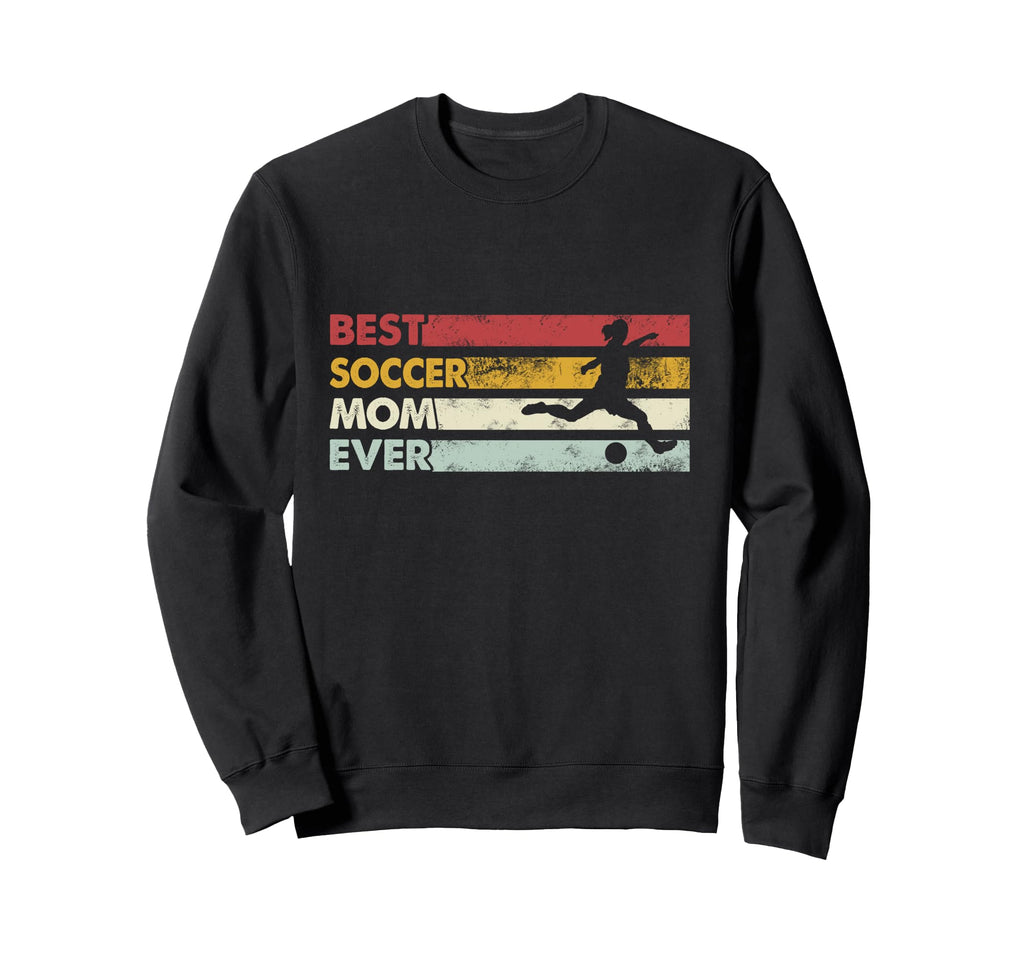 Best Mom Ever Mother Soccer Sweatshirt - Custom Art Print Men Women - T-Shirt, Sweatshirt, Hoodie