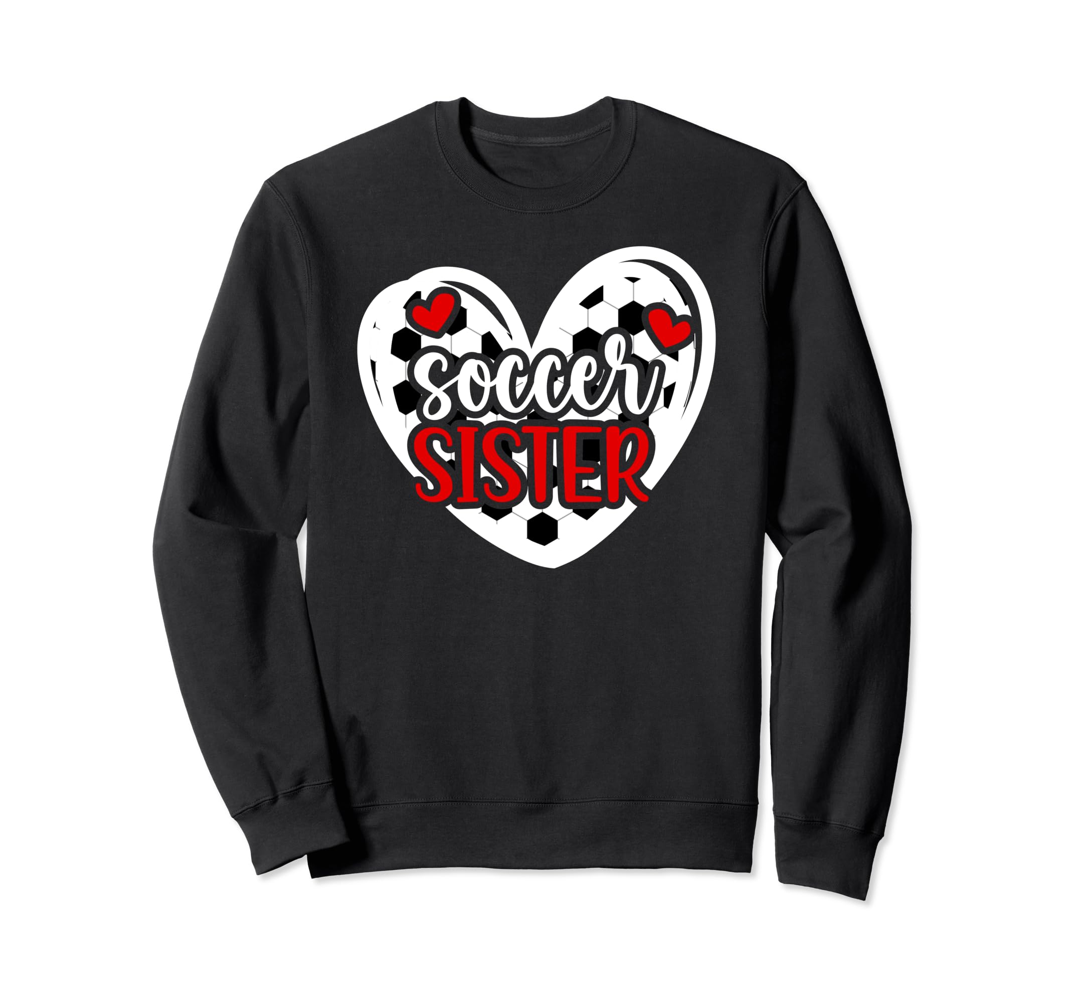 Soccer Sister Heart Sister Soccer Sweatshirt - Custom Art Print for Adults - T-Shirt, Sweatshirt, Hoodie