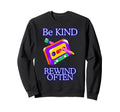 Be Kind Rewind Often Cassette Tape Sweatshirt - Trendy Graphic Men Women - T-Shirt, Sweatshirt, Hoodie