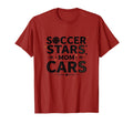 Soccer Stars Mom Cars T-Shirt - Fun Novelty Design Unisex - T-Shirt, Sweatshirt, Hoodie