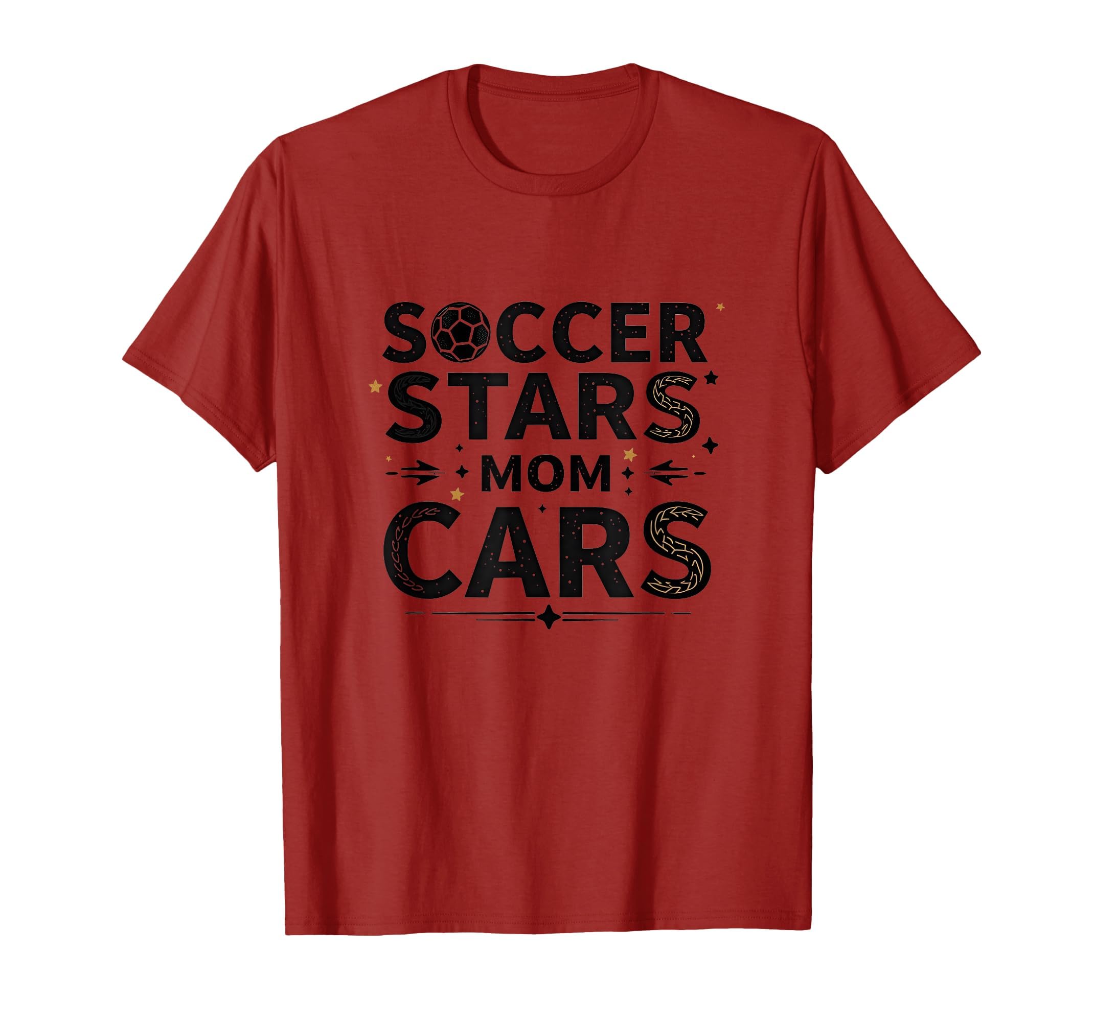 Soccer Stars Mom Cars T-Shirt - Fun Novelty Design Unisex - T-Shirt, Sweatshirt, Hoodie