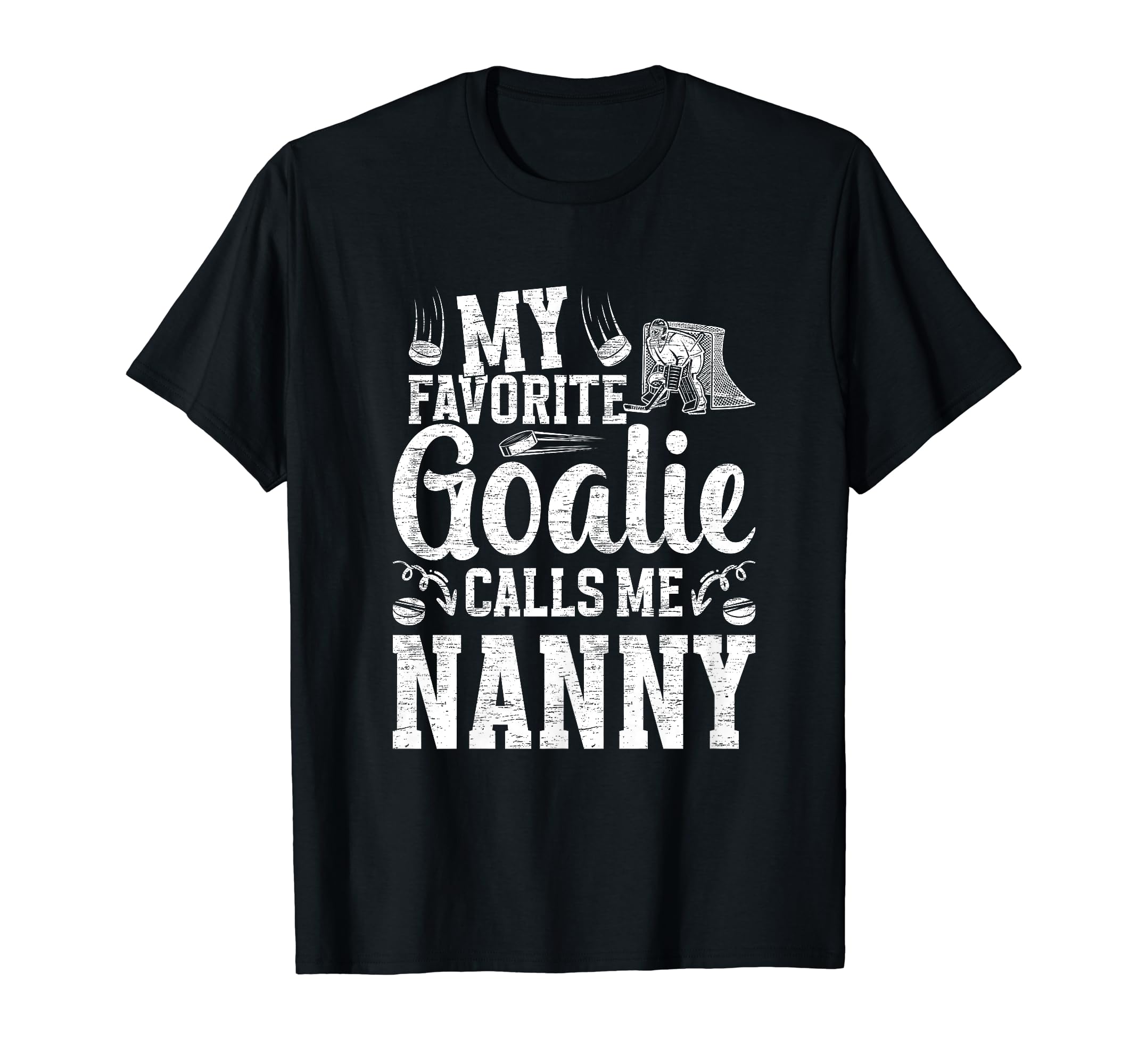 Favorite Ice Hockey Goalie Nanny Ice T-Shirt - Novelty Apparel Men Women - T-Shirt, Sweatshirt, Hoodie