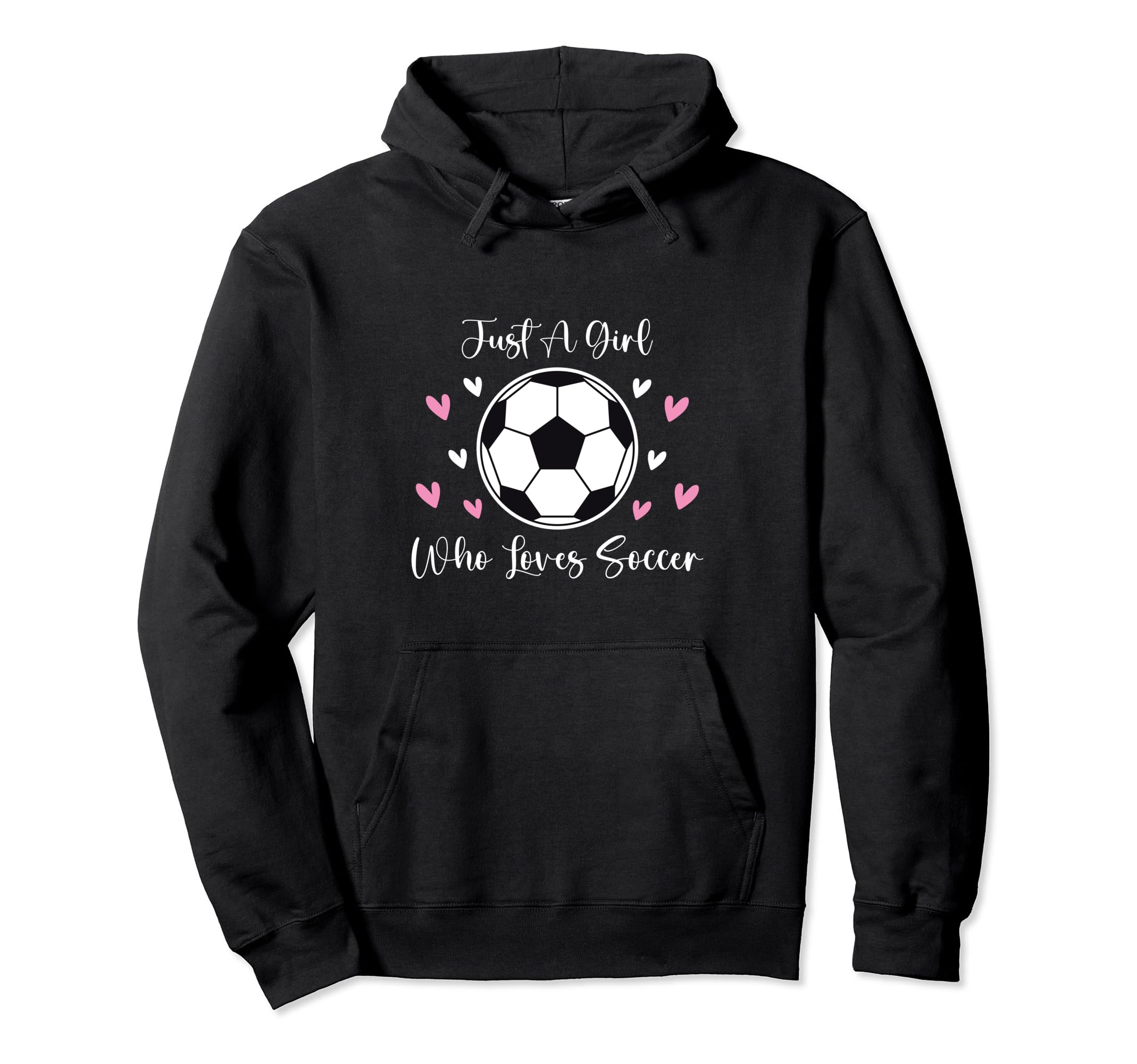 Just Who Loves Soccer Funny Sayings Hoodie - Unique Graphic for Adults - T-Shirt, Sweatshirt, Hoodie