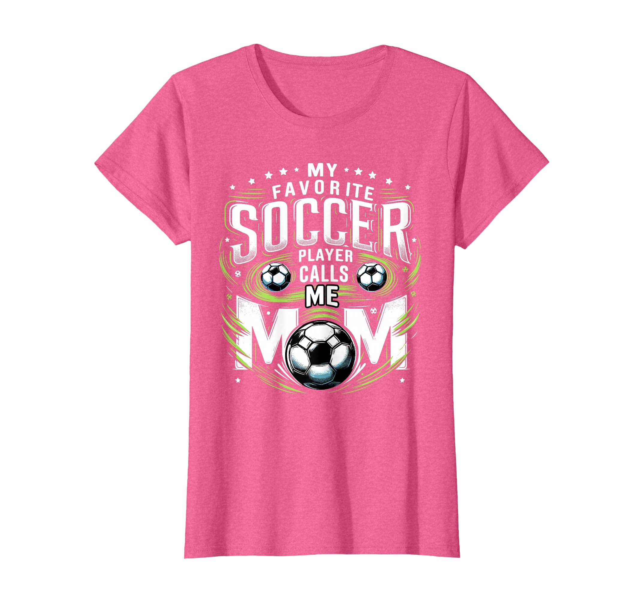 My Favorite Soccer Player Calls Me Mom T-Shirt - Unique Graphic Unisex - T-Shirt, Sweatshirt, Hoodie