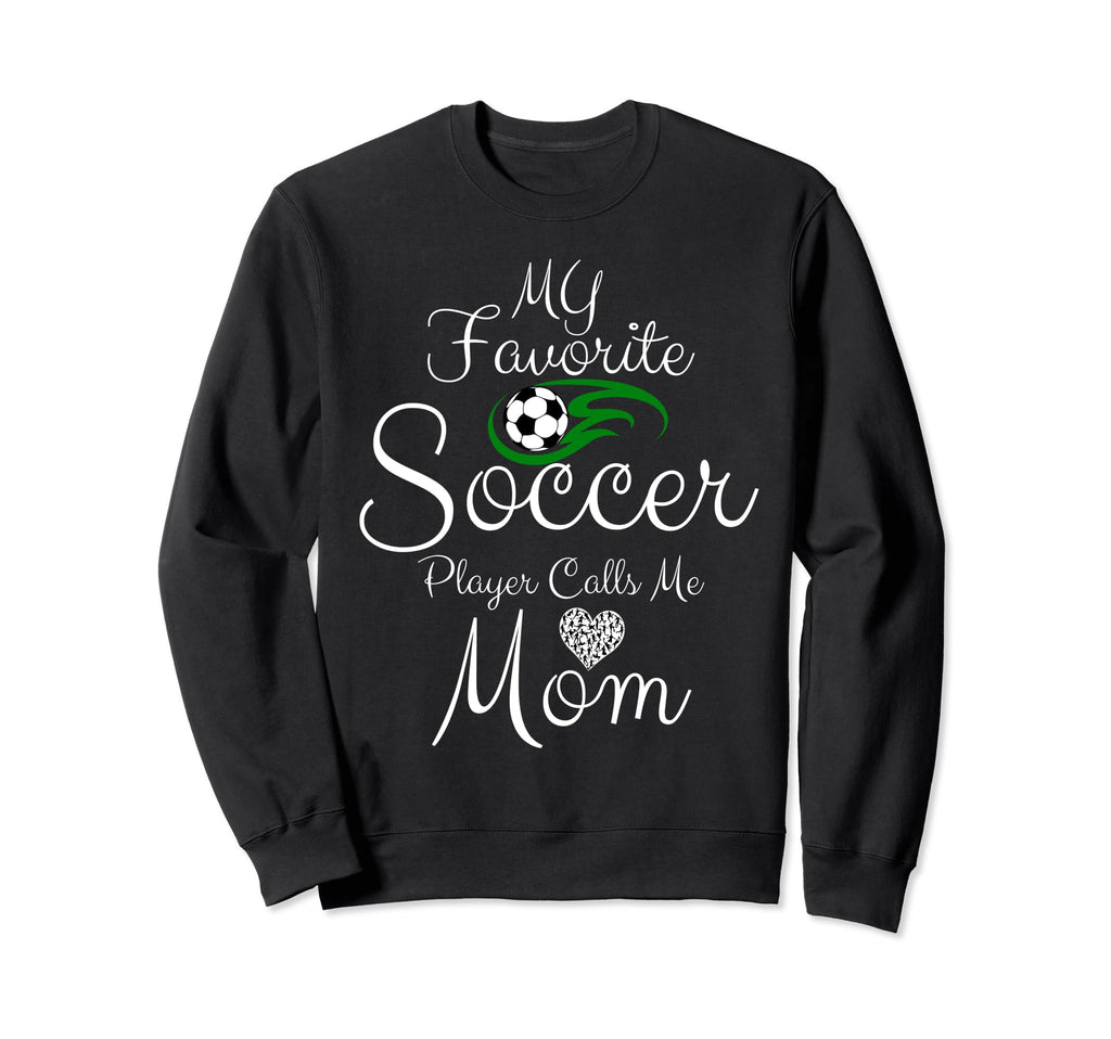 My Favorite Soccer Player Calls Me Sweatshirt - Minimalist Print Men Women - T-Shirt, Sweatshirt, Hoodie