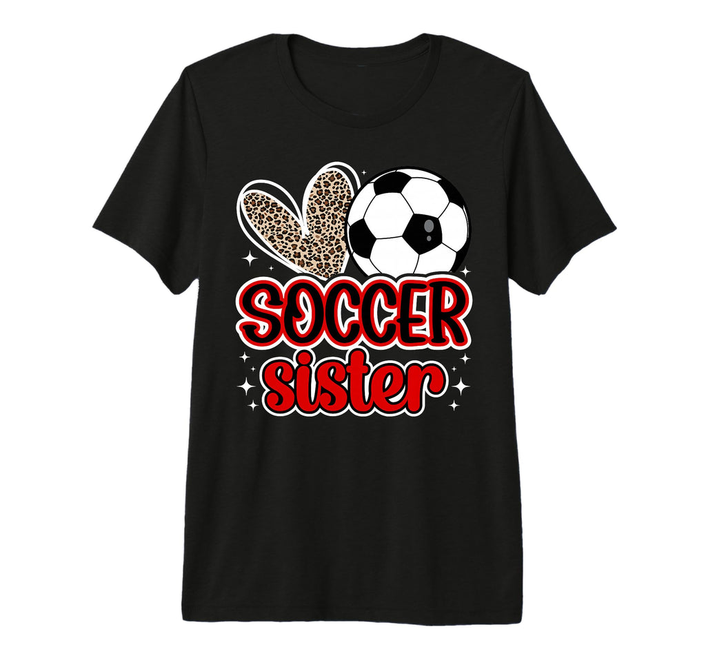 Soccer Sister Heart Sister Soccer Player T-Shirt - Novelty Apparel Unisex - T-Shirt, Sweatshirt, Hoodie