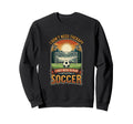 I Dont Need Therapy Soccer Player Sweatshirt - Casual Everyday Wear Unisex - T-Shirt, Sweatshirt, Hoodie
