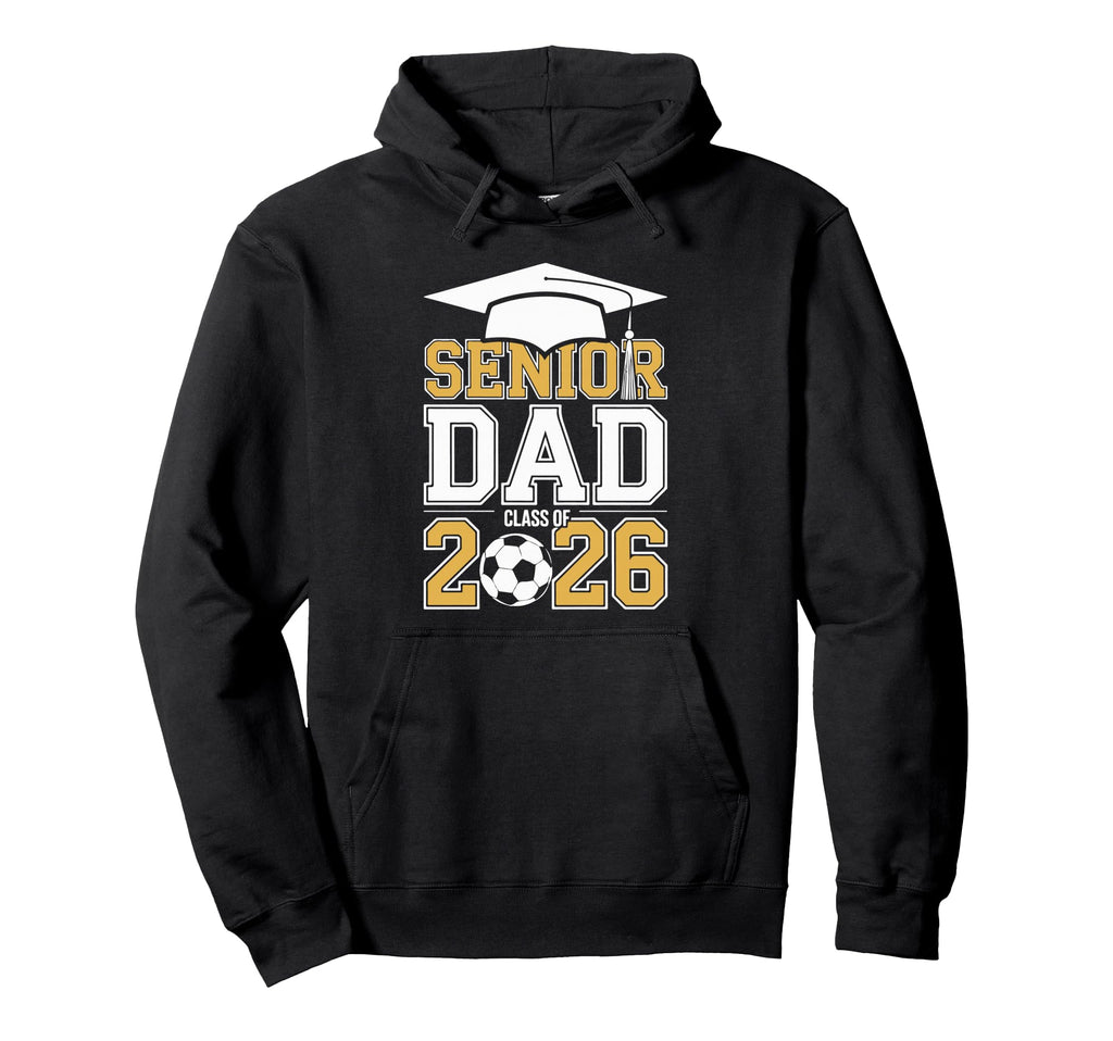 Senior Dad Class 2026 Graduate Soccer Hoodie - Minimalist Print for Adults - T-Shirt, Sweatshirt, Hoodie