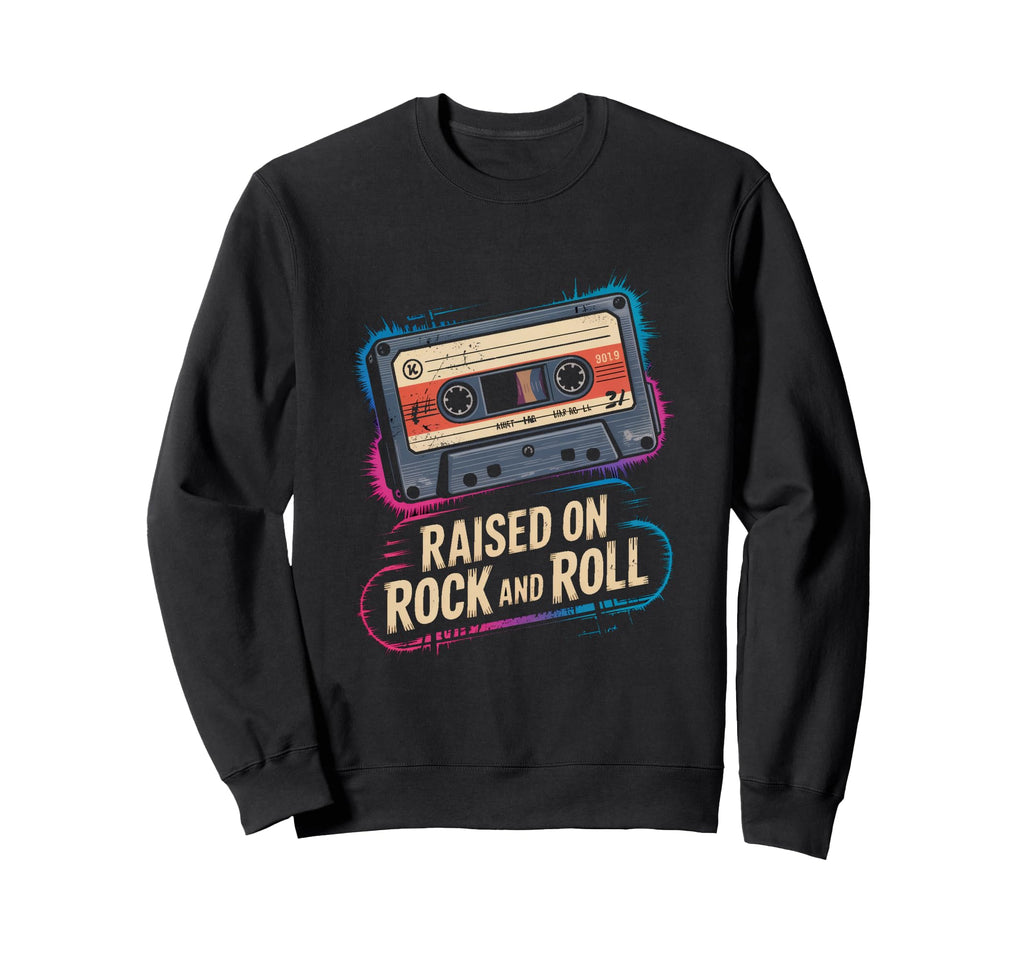 Raised Rock And Roll Cassette Rock Sweatshirt - Fun Novelty Design Unisex - T-Shirt, Sweatshirt, Hoodie