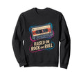 Raised Rock And Roll Cassette Rock Sweatshirt - Fun Novelty Design Unisex - T-Shirt, Sweatshirt, Hoodie