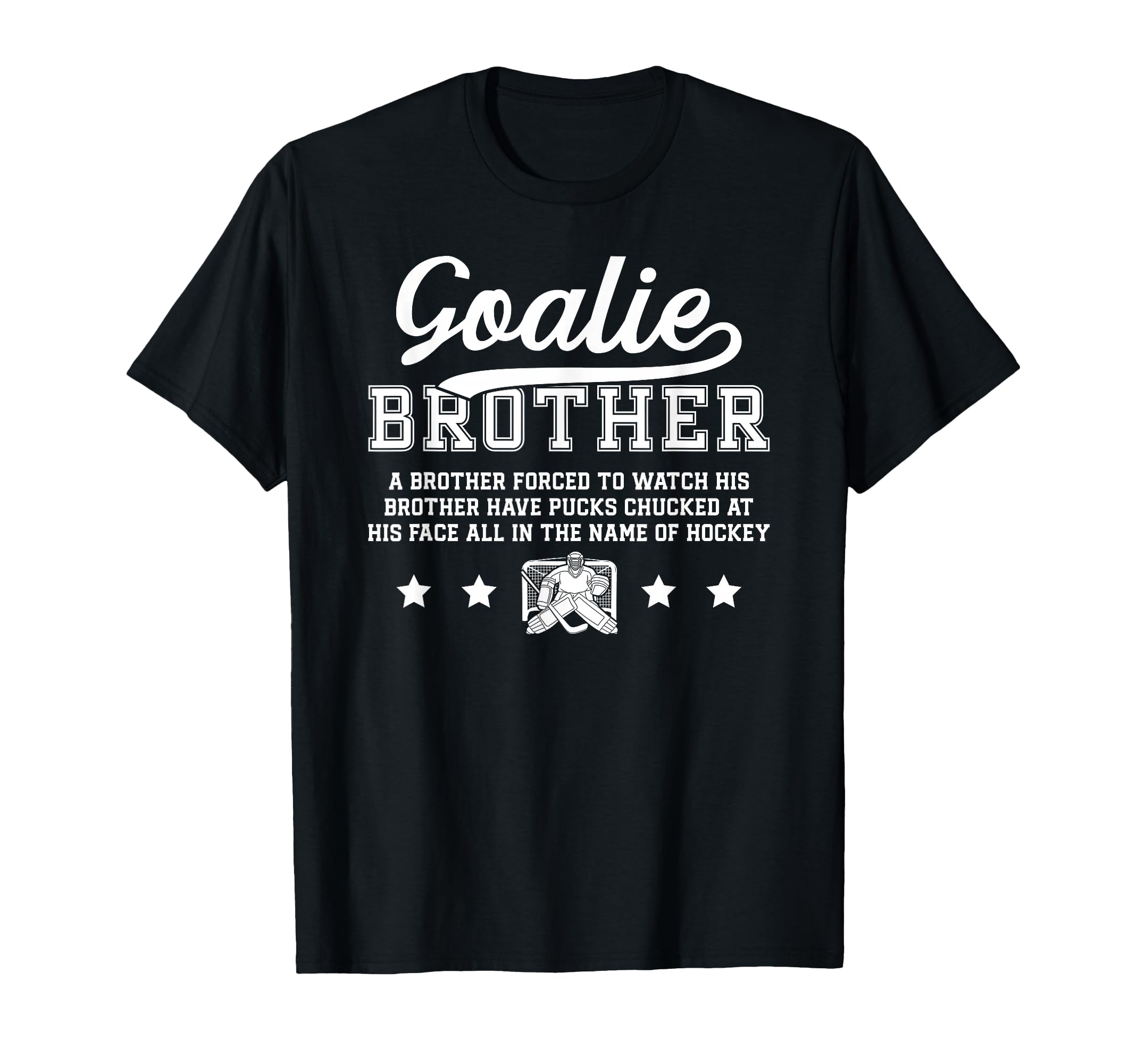 Hockey Goalie Brother Definition T-Shirt - Casual Everyday Wear for Adults - T-Shirt, Sweatshirt, Hoodie