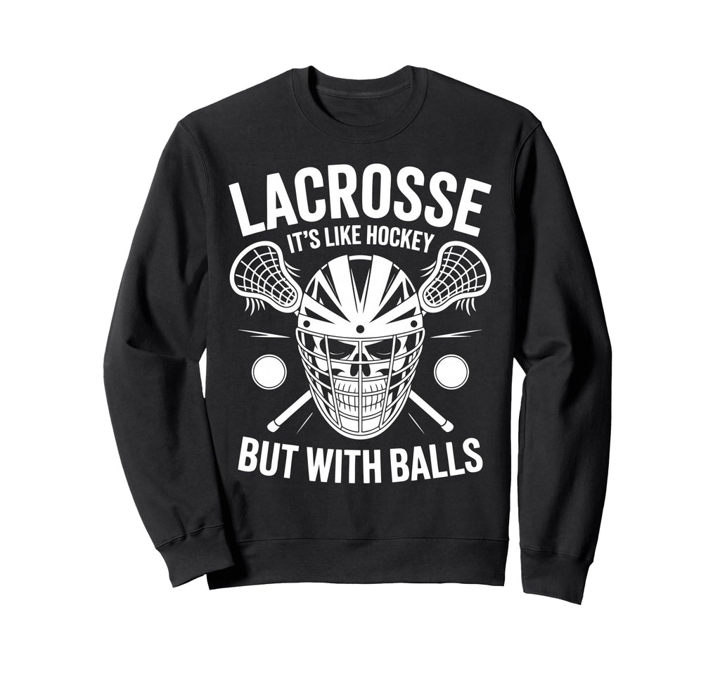 Lacrosse Goalie Funny Lax Goalkeeper Sweatshirt - Graphic Print for Adults - T-Shirt, Sweatshirt, Hoodie