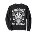 Lacrosse Goalie Funny Lax Goalkeeper Sweatshirt - Graphic Print for Adults - T-Shirt, Sweatshirt, Hoodie