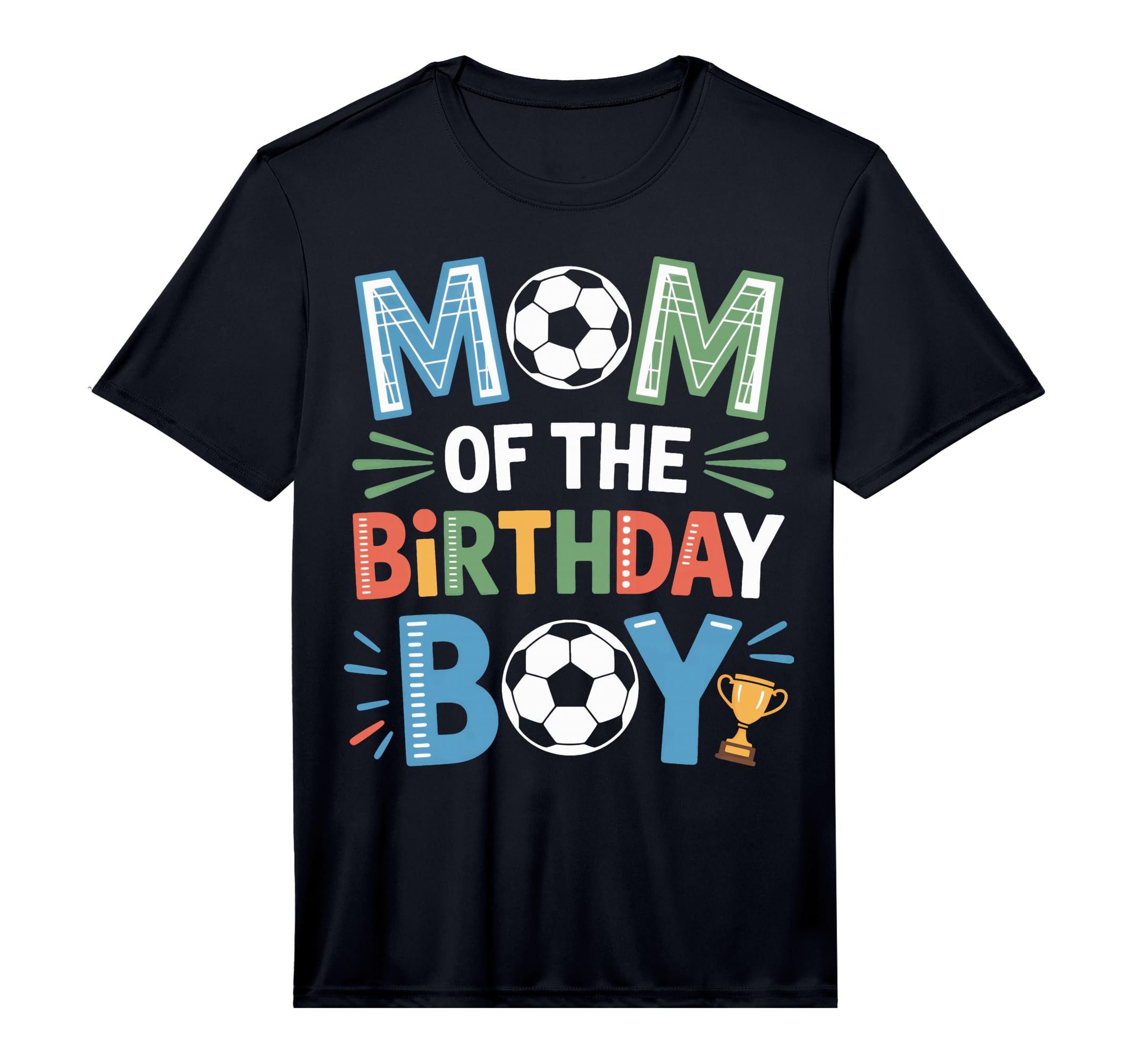 Soccer Birthday Mom Life Footy Family T-Shirt - Streetwear Style Unisex - T-Shirt, Sweatshirt, Hoodie