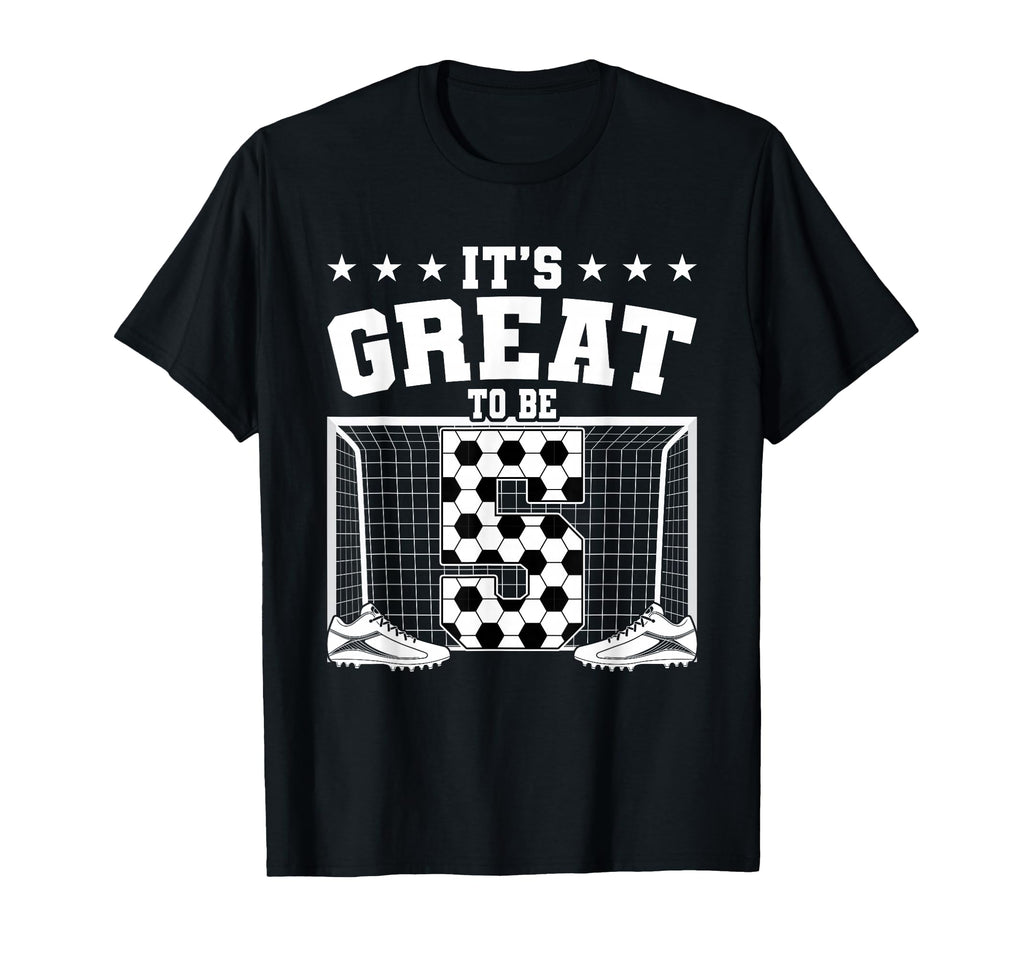 Its Great To Be 5 Years Old 5Th T-Shirt - Minimalist Print for Adults - T-Shirt, Sweatshirt, Hoodie