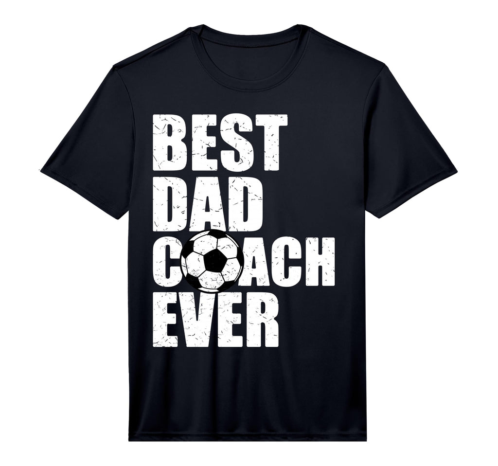 Mens Best Dad Coach Ever Soccer T-Shirt - Casual Everyday Wear Men Women - T-Shirt, Sweatshirt, Hoodie