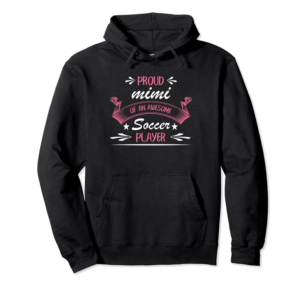 Proud Mimi Awesome Soccer Player Hoodie - Trendy Graphic for Adults - T-Shirt, Sweatshirt, Hoodie