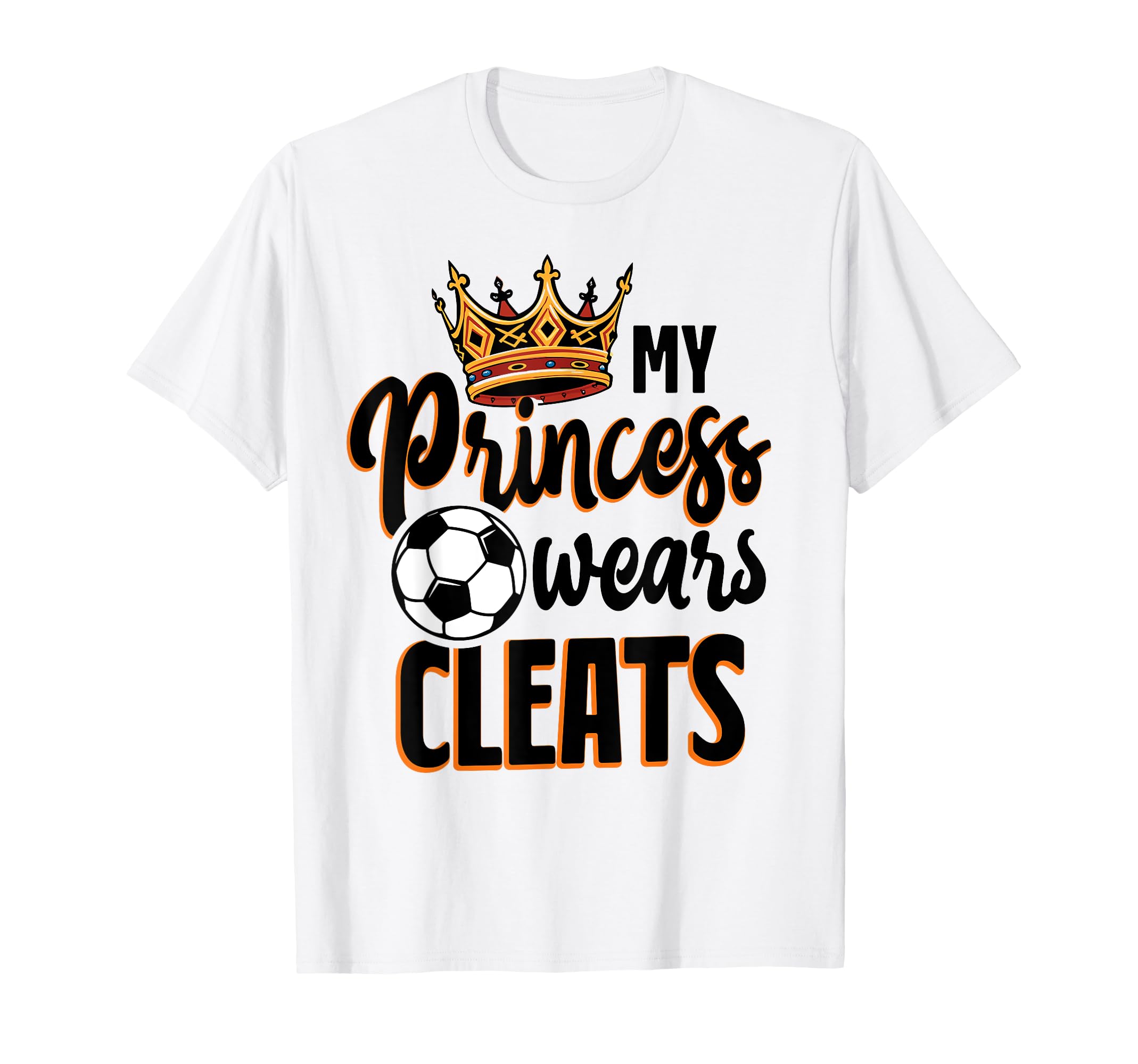 My Princess Wears Cleats Soccer Mom T-Shirt - Minimalist Print Unisex - T-Shirt, Sweatshirt, Hoodie