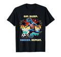 Eat Sleep Soccer Repeat Funny Soccer T-Shirt - Streetwear Style for Adults - T-Shirt, Sweatshirt, Hoodie