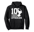 Soccer 10 Years Awesome Soccer Striker Hoodie - Trendy Graphic for Adults - T-Shirt, Sweatshirt, Hoodie