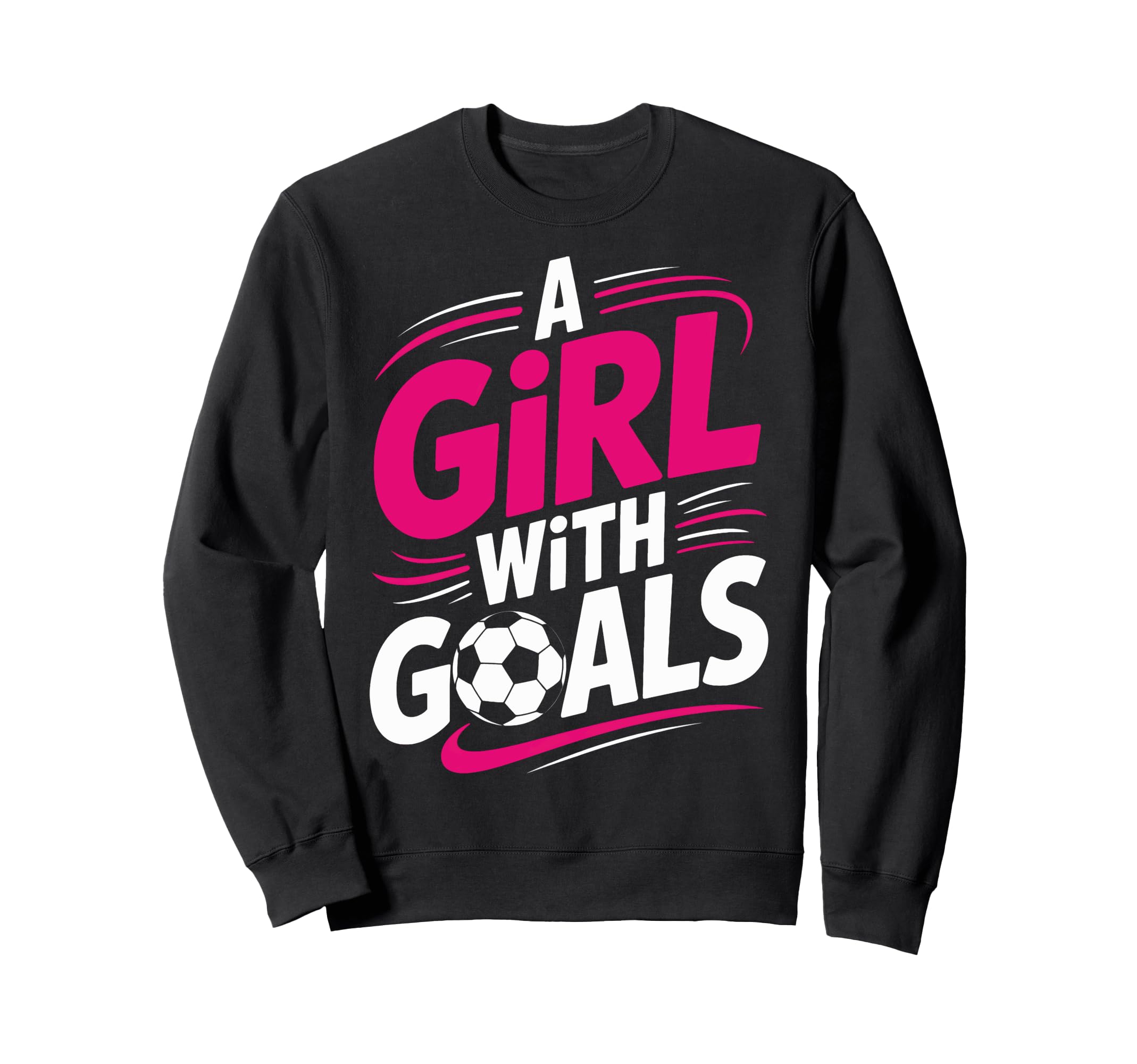 Goals Soccer Players Sports Lover Sweatshirt - Fun Novelty Design Men Women - T-Shirt, Sweatshirt, Hoodie