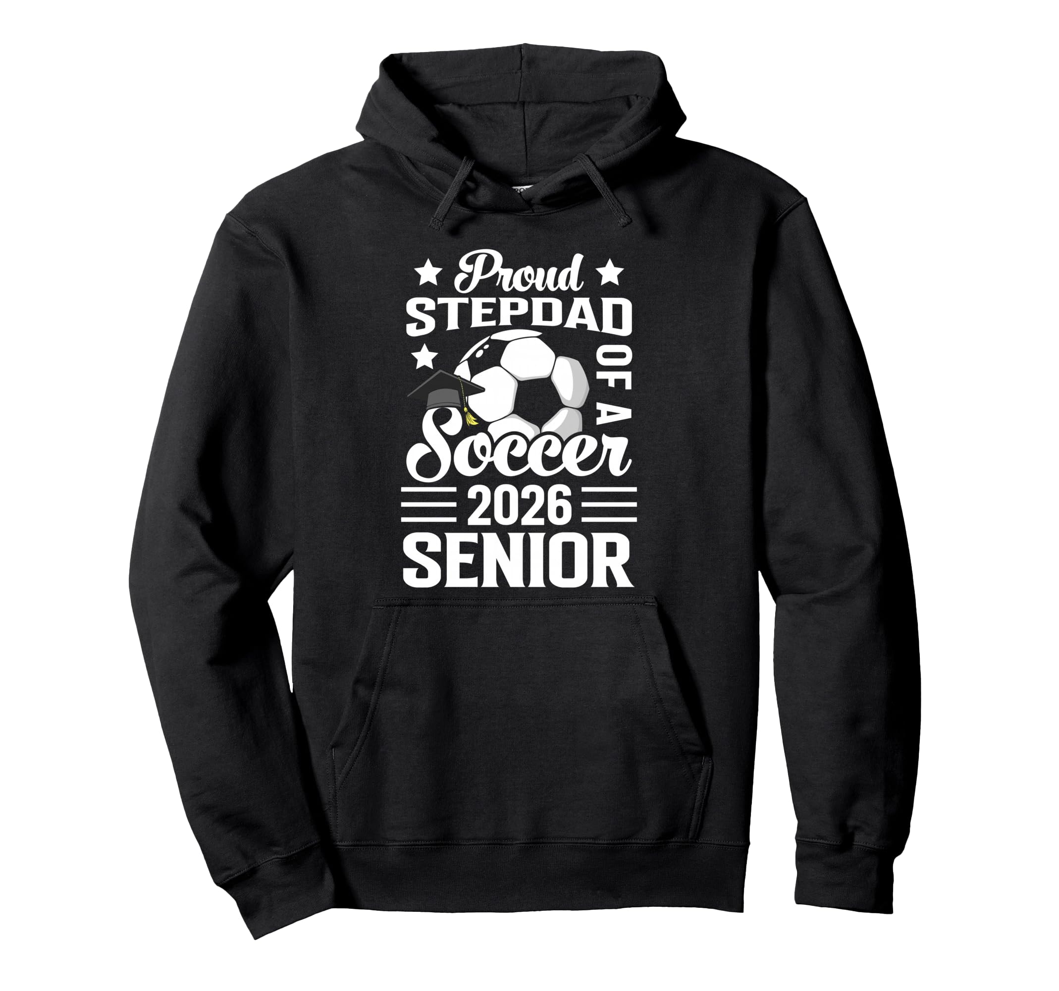 Proud Stepdad Soccer Senior 2026 Hoodie - Novelty Apparel for Adults - T-Shirt, Sweatshirt, Hoodie