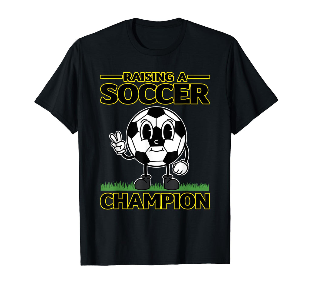 Raising Soccer Champion T-Shirt - Unique Graphic Men Women - T-Shirt, Sweatshirt, Hoodie