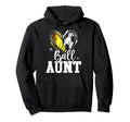 Ball Aunt Softball Soccer Ball Aunt Hoodie - Streetwear Style Men Women - T-Shirt, Sweatshirt, Hoodie
